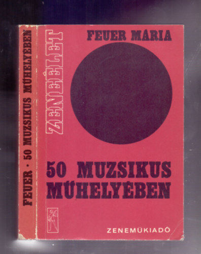 Feuer Mria - 50 muzsikus mhelyben