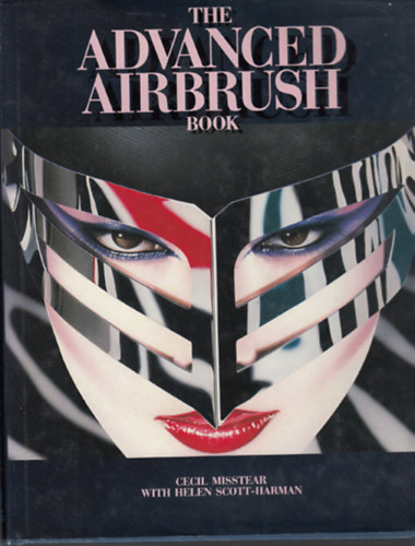 Cecil Misstear - Helen Scott-Harman - Advanced Airbrush Book