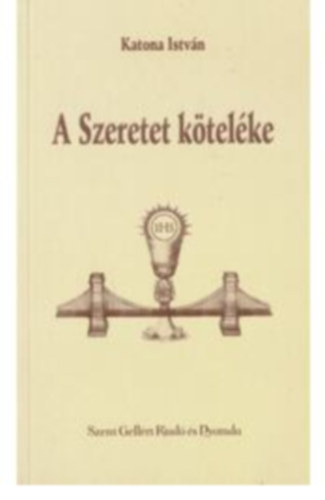 Katona Istvn - A Szeretet ktelke