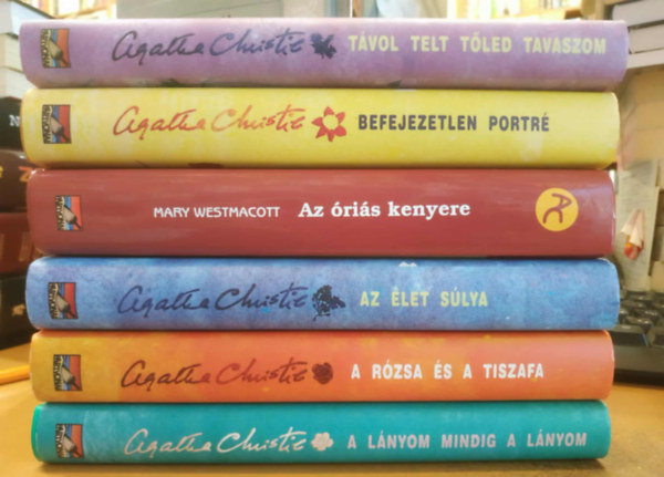 Mary Westmacott  (Agatha Christie) - 6 db Agatha Christie: A lnyom mindig a lnyom; A rzsa s a tiszafa; Az let slya; Az ris kenyere; Befejezetlen portr; Tvol telt tled tavaszom
