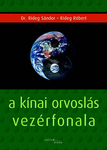 Dr. Rideg S�ndor; Rideg R�bert - A k�nai orvosl�s vez�rfonala