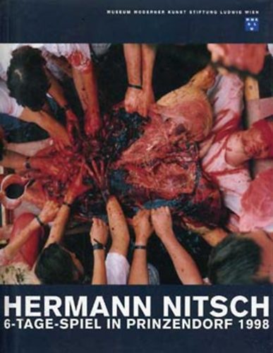 Hermann Nitsch: 6-tage-spiel in Prinzendorf 1998