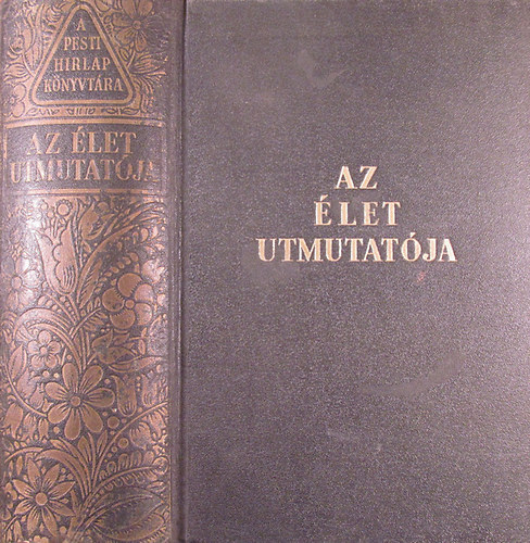 Pesti H�rlap Kiad�sa - Az �let �tmutat�ja (a Pesti Hirlap K�nyvt�ra)