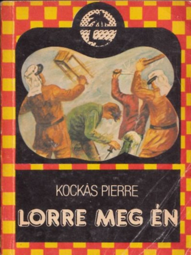 Kockás Pierre (Nagy Károly) - Lorre meg én