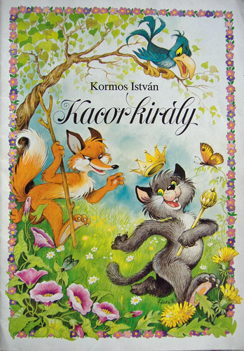 Sollosy Judit  Kormos Istv�n (ford.), F�zesi Zsuzsa (illusztr�lta) - King Cat  (Kacor kir�ly) angol nyelv� mesef�zet