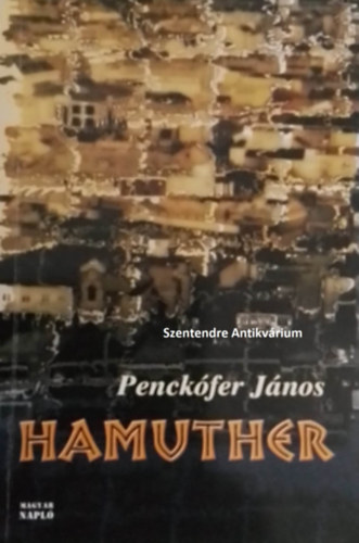 Penckfer Jnos - Hamuther - regny (sajt kppel! szent. antikv.)