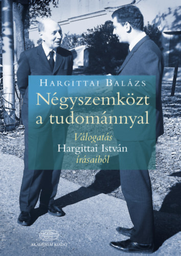 Hargittai Balzs - Ngyszemkzt a tudomnnyal