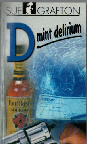 Sue Grafton Solymosi Éva (szerk.) - D mint delírium.