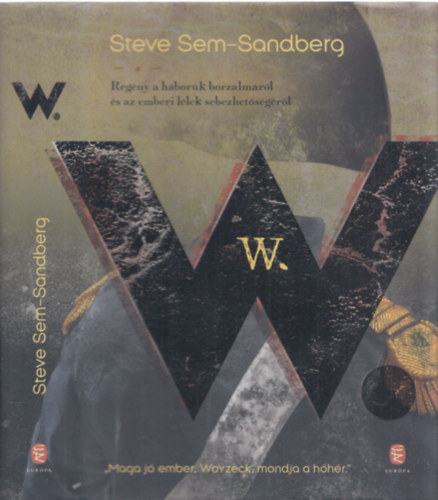 Steve Sem-Sandberg - W. - Regny a hbork borzalmrl s az emberi llek sebezhetsgrl