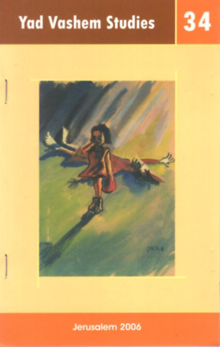 Karsai László - Yad Vashem Studies 34 - The Last Chapter of the Holocaust