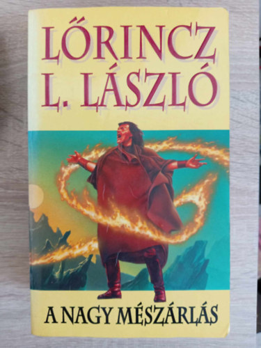 Lrincz L. Lszl  (Leslie L. Lawrence) - A nagy mszrls (K fiai trilgia 1. ktet) - els kiads!