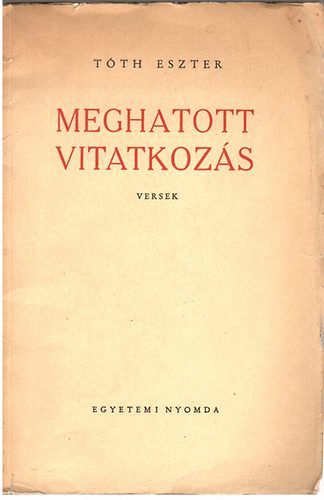 Tth Eszter - Meghatott vitatkozs - versek