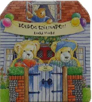 Prue Theobalds - Boldog szülinapot! Lackó Mackó