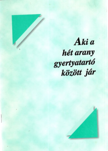 Aki a ht arany gyertyatart kztt jr