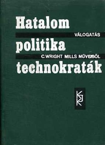 Mills C. Wright - hatalom-politika-technokraták