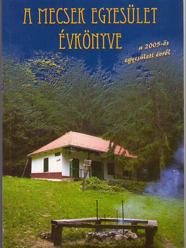 Baronek Jen (szerk.) - A Mecsek Egyeslet vknyve a 2005-s egyesleti vrl
