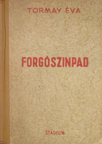 Tormay Éva - Forgószínpad (Tormay)