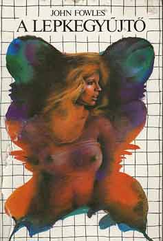 John Fowles - A lepkegy�jt�