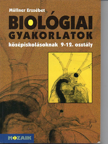 M�llner Erzs�bet - Biol�giai gyakorlatok k�z�piskol�soknak 9-12.oszt�ly