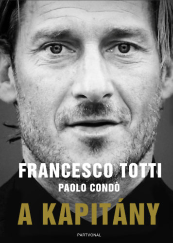 Paolo Condo Francesco Totti - A kapitny