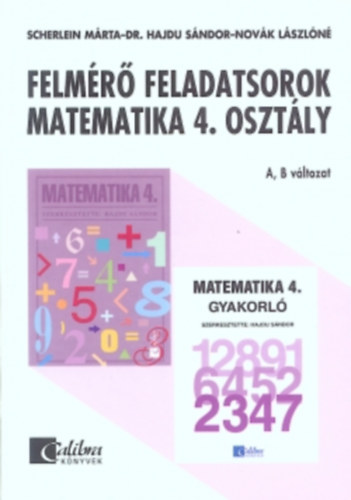 Nov�k L�szl�n�; Scherlein M�rta; Dr. Hajdu S�ndor - Felm�r� feladatsorok  - Matematika 4. oszt�ly