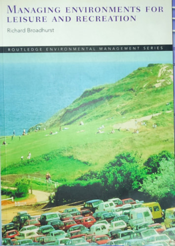 Richard Broadhurst - Richard Broadhurst - Managing Environments for for Leisure and Recreation