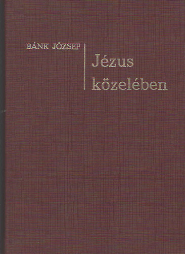 Bnk Jzsef - Jzus kzelben