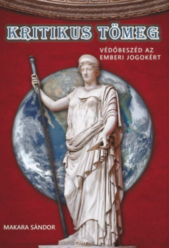 Makara Sándor - Kritikus tömeg - védőbeszéd az emberi jogokért