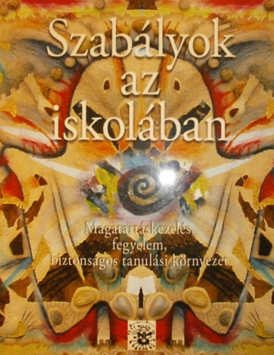 Fehr Mrta  (szerk.) - Szablyok az iskolban - Magatartskezels, fegyelem, biztonsgos tanulsi krnyezet