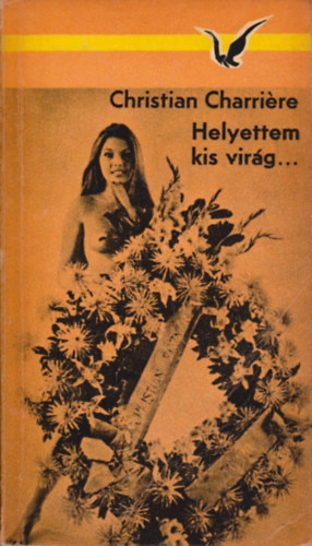 Christian Charrire - Helyettem, kis virg...
