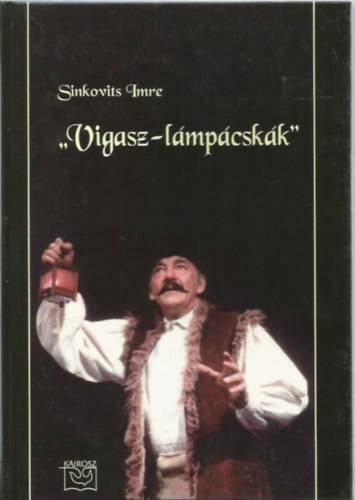 Sinkovits Imre - Vigasz-l�mp�csk�k (V�logatott �r�sok 1981-2000)