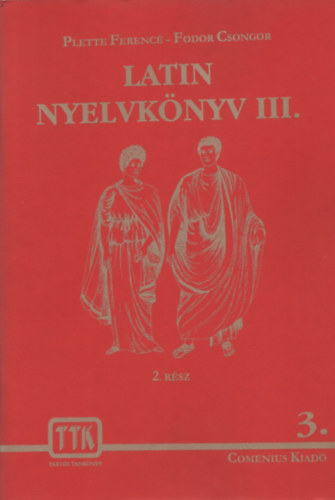 Plette Ferencn, Fodor Csongor - Latin nyelvknyv III.