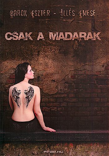 Barok Eszter; Ills Emese - Csak a madarak