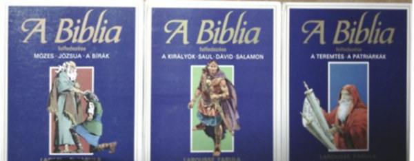 A Biblia felfedez�se 1-3.: A teremt�s-A p�tri�rk�k, M�zes-J�zsua-A b�r�k, A kir�lyok-Saul-D�vid-Salamon