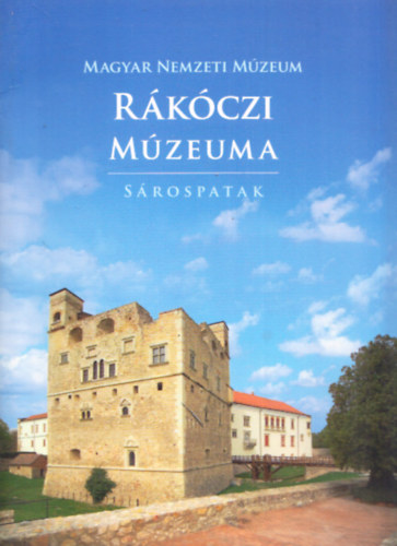Tam�s Edit - A Magyar Nemzeti M�zeum R�k�czi M�zeuma (S�rospatak)