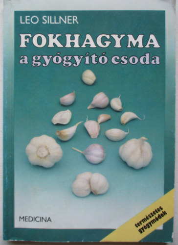 Leo Sillner - Fokhagyma a gy�gy�t� csoda