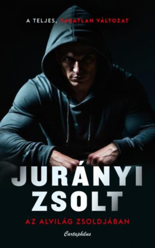 Jur�nyi Zsolt - Az alvil�g zsoldj�ban