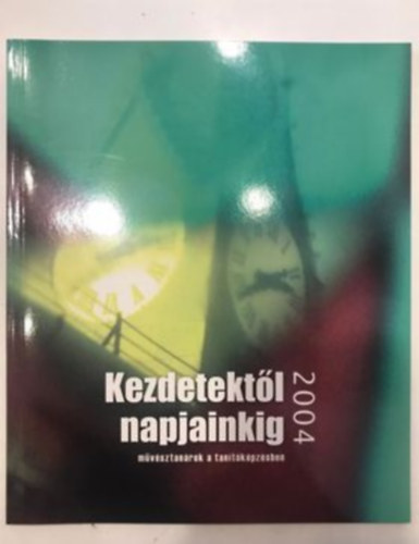 Kezdetekt�l napjainkig 2004
