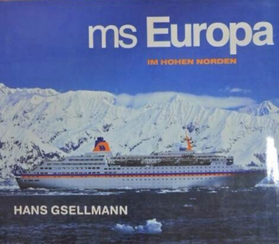 Fot�: Hans Gsellmann Hans Gsellmann - ms Europa im hohen Norden