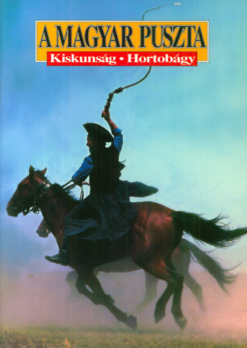 Kapocsy Gyrgy - A magyar puszta - Kiskunsg - Hortobgy