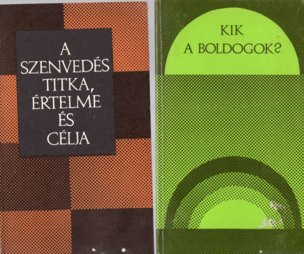 K�lvin J�nos, M�k P�l (�ssze�ll.), Bolyki J�nos - 3 db vall�si k�nyv: Kik a boldogok? + A szenved�s titka, �rtelme �s c�lja + Ki a mi Isten�nk?