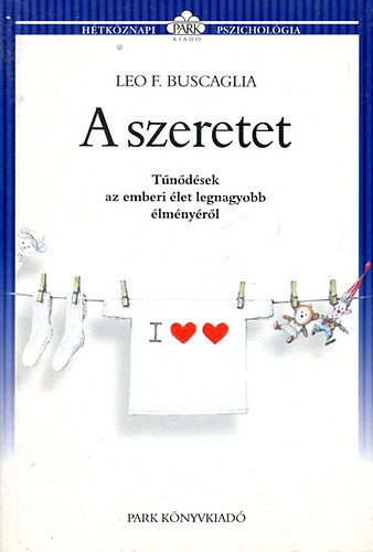 Leo F. Buscaglia - A szeretet - T�n�d�sek az emberi �let legnagyobb �lm�ny�r�l