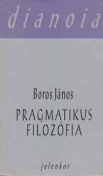 Boros János - Pragmatikus filozófia
