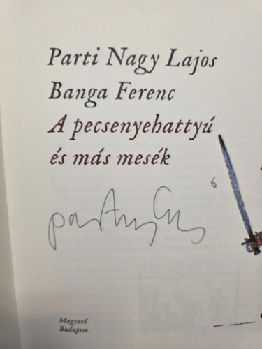 Parti Nagy Lajos - A pecsenyehattyú és más mesék