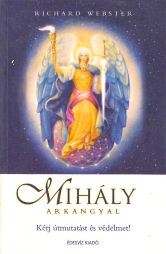 Richard Webster - Mihály Arkangyal (Kérj útmutatást és védelmet!)