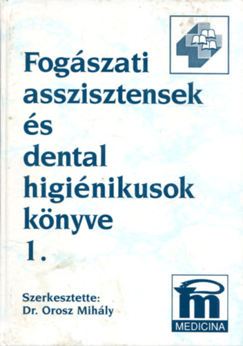 Fog�szati asszisztensek �s dental higi�nikusok k�nyve I.