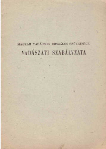 A Magyar Vadszok Orszgos Szvetsge vadszati szablyzata