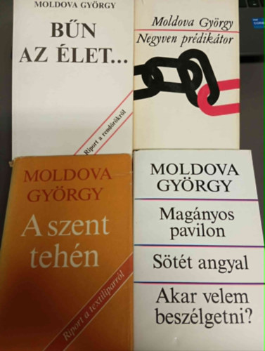 Moldova Gy�rgy - Moldova Gy�rgy (4 darab) Negyven pr�dik�tor; A szent teh�n; Mag�nyos pavilon - S�t�t angyal - Akar velem besz�lgetni?; B�n az �let