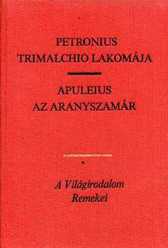 Petronius-Apuleius - Trimalchio lakom�ja-Az aranyszam�r
