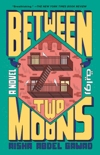 Aisha Abdel Gawad - Between Two Moons: A Novel